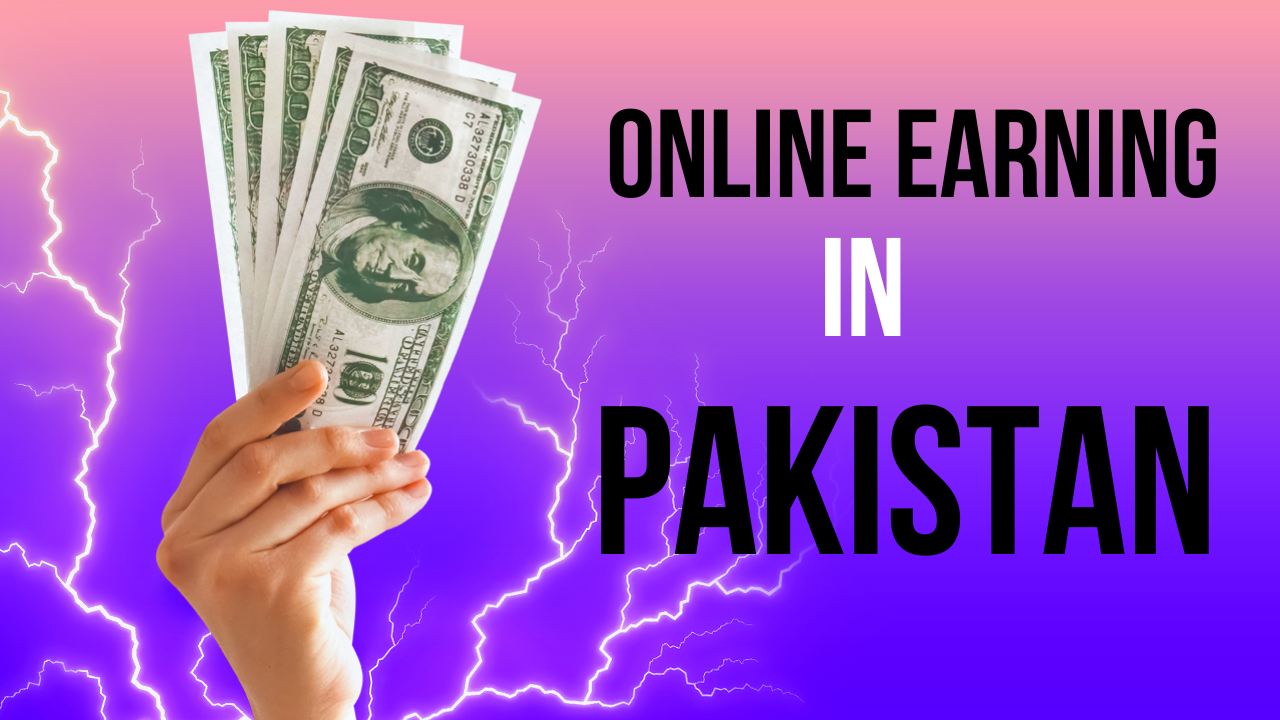 Online Earning in Pakistan 2024 Techisyed
